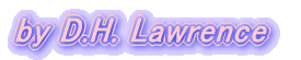 by D.H. Lawrence