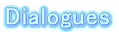 Dialogues