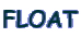 FLOAT