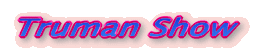 Truman Show