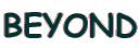 BEYOND