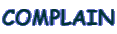 COMPLAIN