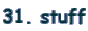 31. stuff