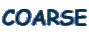 COARSE