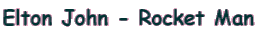 Elton John - Rocket Man