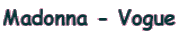 Madonna - Vogue
