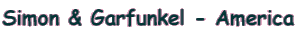 Simon & Garfunkel - America