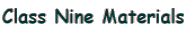 Class Nine Materials