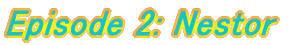 Episode 2: Nestor