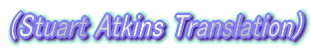 (Stuart Atkins Translation)