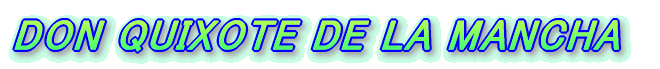 DON QUIXOTE DE LA MANCHA