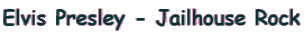 Elvis Presley - Jailhouse Rock