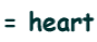 = heart