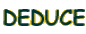 DEDUCE