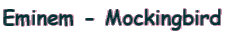 Eminem - Mockingbird