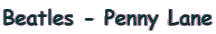 Beatles - Penny Lane