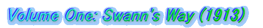 Volume One: Swann's Way (1913)