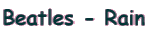 Beatles - Rain