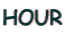 HOUR