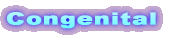 Congenital