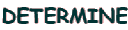 DETERMINE