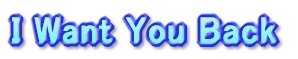 I Want You Back