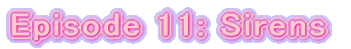 Episode 11: Sirens