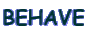 BEHAVE