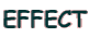 EFFECT