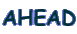 AHEAD