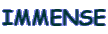 IMMENSE