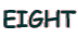 EIGHT