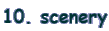 10. scenery