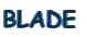 BLADE 