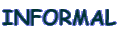 INFORMAL