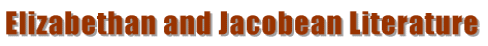 Elizabethan and Jacobean Literature