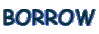 BORROW