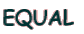 EQUAL 