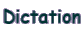 Dictation