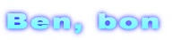 Ben, bond
