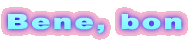 Bene, bon