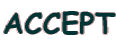 ACCEPT