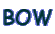 BOW