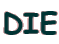 DIE