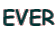 EVER