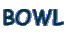 BOWL