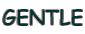 GENTLE