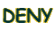 DENY