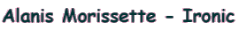 Alanis Morissette - Ironic