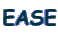 EASE